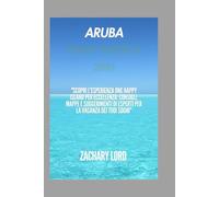 Aruba Guida turistica 2026: "Scopri l'esperienza One Happy Island per eccellenza: consigli, mappe e suggerimenti di esperti per la vacanza dei tuoi sogni"