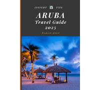 ARUBA Travel Guide 2025