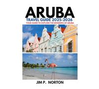 ARUBA TRAVEL GUIDE 2025-2026