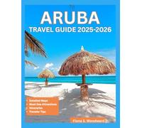 ARUBA TRAVEL GUIDE 2025-2026
