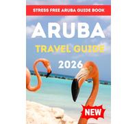 ARUBA TRAVEL GUIDE 2026
