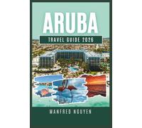 Aruba Travel Guide 2026: Everything You Need to Know About Aruba’s Local Culture, Beaches, and Adventures