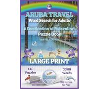 Aruba Travel Word Search for Adults: A Destination of Relaxation Puzzle Book