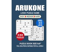 Arukone Puzzle Book For Adults: 240 Puzzles Arukone Great Logic Puzzle Game For Adults Seniors and Teens 3 Levels: Easy Medium and Hard Portable size 6x9 Inches.