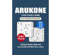 Arukone Puzzle Book For Adults: 240 Puzzles Arukone Great Logic Puzzle Game For Adults Seniors and Teens 3 Levels: Easy Medium and Hard Portable size 6x9 Inches.