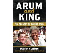 Arum and King: Six Decades of Boxing Gold
