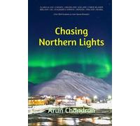 Arun Chandran Chasing Northern Lights (Tascabile)