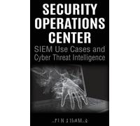 Arun E Thomas Security Operations Center - SIEM Use Cases and (Copertina rigida)