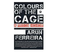 Arun Ferreira Colours of the Cage (Tascabile)