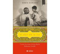 Arun Gandhi Manilal El Don de la IRA (Tascabile)