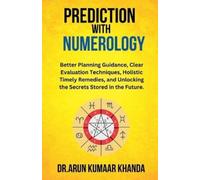 Arun Kumaar Khanda Prediction with Numerology (Tascabile)