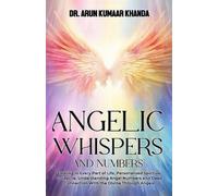 Arun Kumaar Kumar Khanda Angelic Whispers and Numbers (Tascabile)