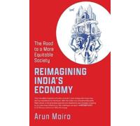 Arun Maira Re-Imagining India's Economy (Edition1) (Digital)