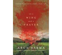 Arun Sarma Maitreyee Siddhanta Chakravarty On a Wing and a Prayer (Tascabile)