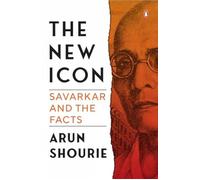 The New Icon: Savarkar and the Facts