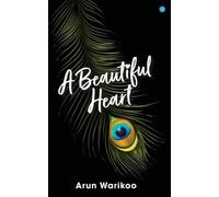 Arun Warikoo A Beautiful Heart (Tascabile)