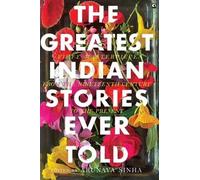 Arunava Sinha The Greatest Indian Stories Ever Told (Tascabile)
