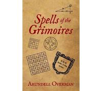 Arundell Overman Spells of the Grimoires (Tascabile)