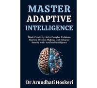 Arundhati Hoskeri Master Adaptive Intelligence (Tascabile) Cognitive Mastery