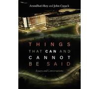 Arundhati Roy John Cusack Things That Can and Cannot Be Said (Tascabile)