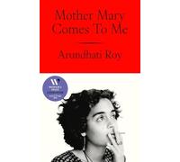 Arundhati Roy Mother Mary Comes To Me (Copertina rigida)