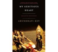 Arundhati Roy My Seditious Heart (Copertina rigida)