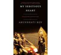 Arundhati Roy My Seditious Heart (Tascabile)