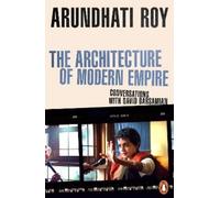 Arundhati Roy The Architecture of Modern Empire (Tascabile)