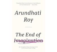 Arundhati Roy The End of Imagination (Tascabile)
