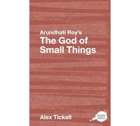 Arundhati Roy's The God of Small Things: A Routledge Study Guide