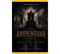 ARUVENITHAR : LEGACY OF THE FIRSTBORN