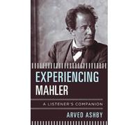 Arved Ashby Experiencing Mahler (Copertina rigida) Listener's Companion