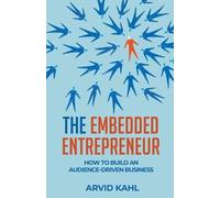 Arvid Kahl The Embedded Entrepreneur (Tascabile)