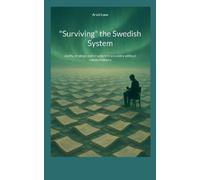 Arvid Lane "Surviving" the Swedish System (Tascabile)
