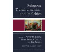 Arvin M. Gouw Religious Transhumanism and Its Critics (Tascabile)
