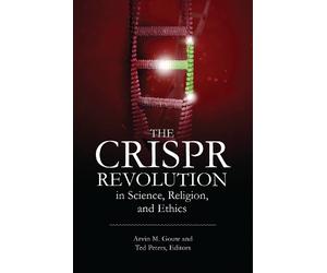 Arvin M. Gouw The CRISPR Revolution in Science, Religion, and Ethics (Tascabile)