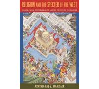 Religion and the Specter of the West: Sikhism, India, Postcoloniality, and the