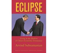 Arvind Subraman Eclipse - Living in the Shadow of China`s Economic D (Tascabile)