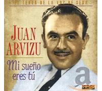 Arvizu, Juan - Mi Sueno Eres Tu