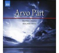 Arvo Pärt Fratres, Passio, Berliner Messe (CD) Album