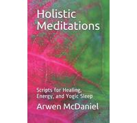 Arwen McDaniel Holistic Meditations (Tascabile)