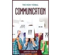 Arwen Queue The Non-Verbal Communication (Tascabile)