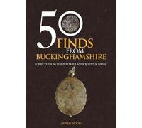 Arwen Wood 50 Finds from Buckinghamshire (Tascabile) 50 Finds