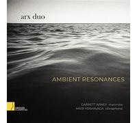 Arx Duo: Ambient Resonances [CD]
