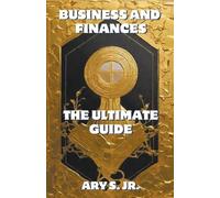 Ary S Business and Finance The Ultimate Guide (Tascabile)