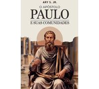 Ary S Jr O Apóstolo Paulo e Suas Comunidades (Tascabile)