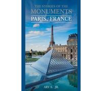 Ary S The Stories of the Monuments Paris, France (Tascabile)