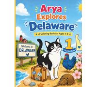 Arya Explores Delaware: A Fun and Educational Delaware Coloring Book for Kids Ages 4-8 with State Symbols, and Animals.
