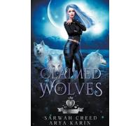 Arya Karin Sarwah Creed Claimed By Wolves (Tascabile)