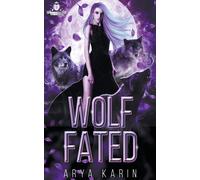 Arya Karin Wolf Fated (Tascabile) Claimed by Three